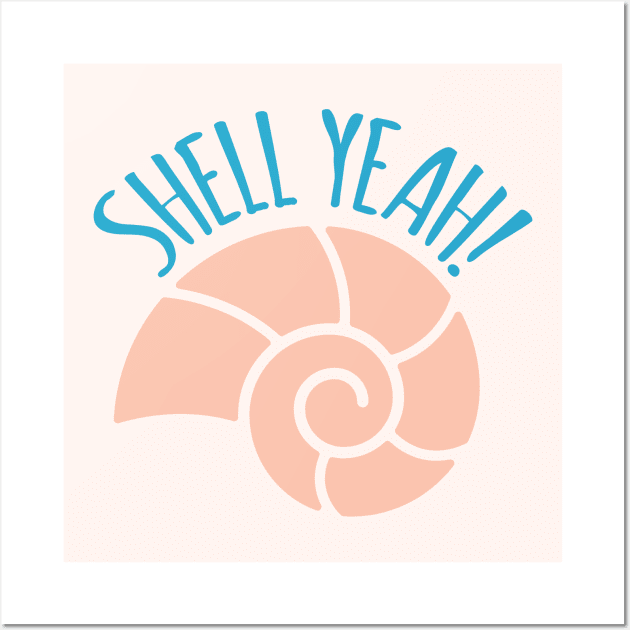 Shell Yeah Funny Beach Pun Wall Art by oddmatter